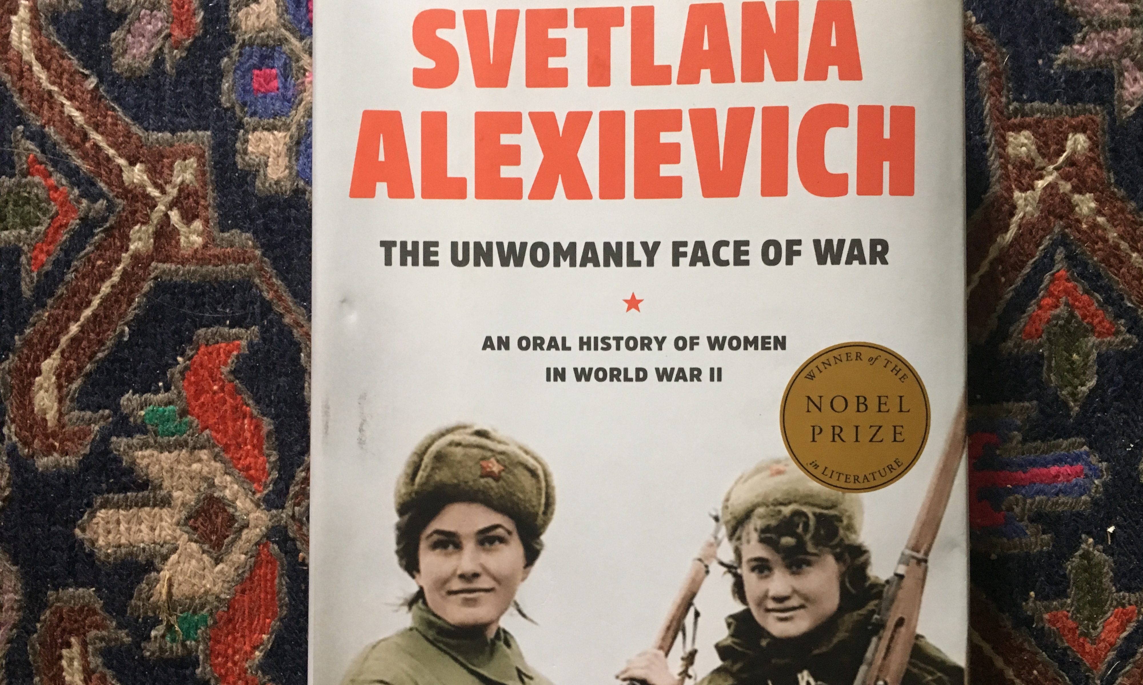 The Unwomanly Face of War by Svetlana Alexievich