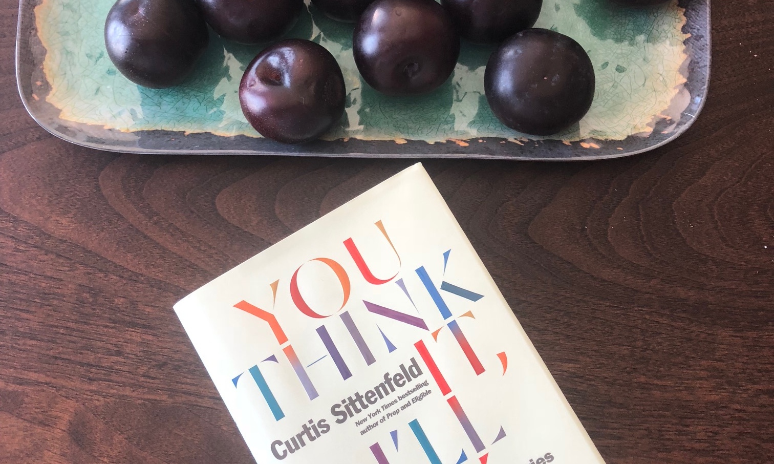 You Think It, I’ll Say It by Curtis Sittenfeld