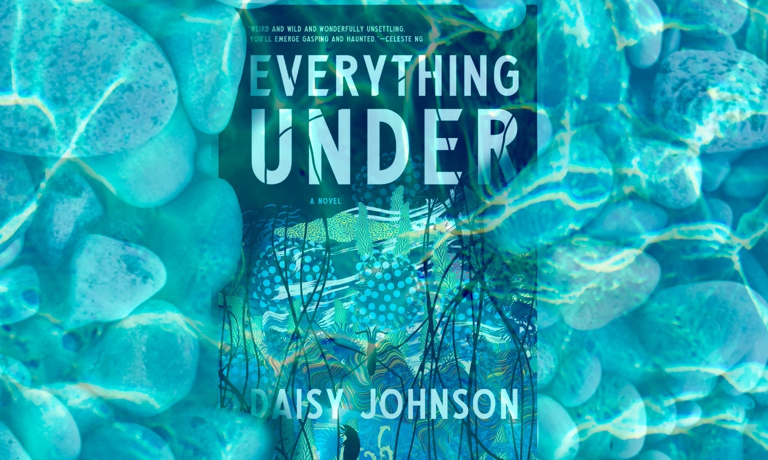 Everything Under by Daisy Johnson