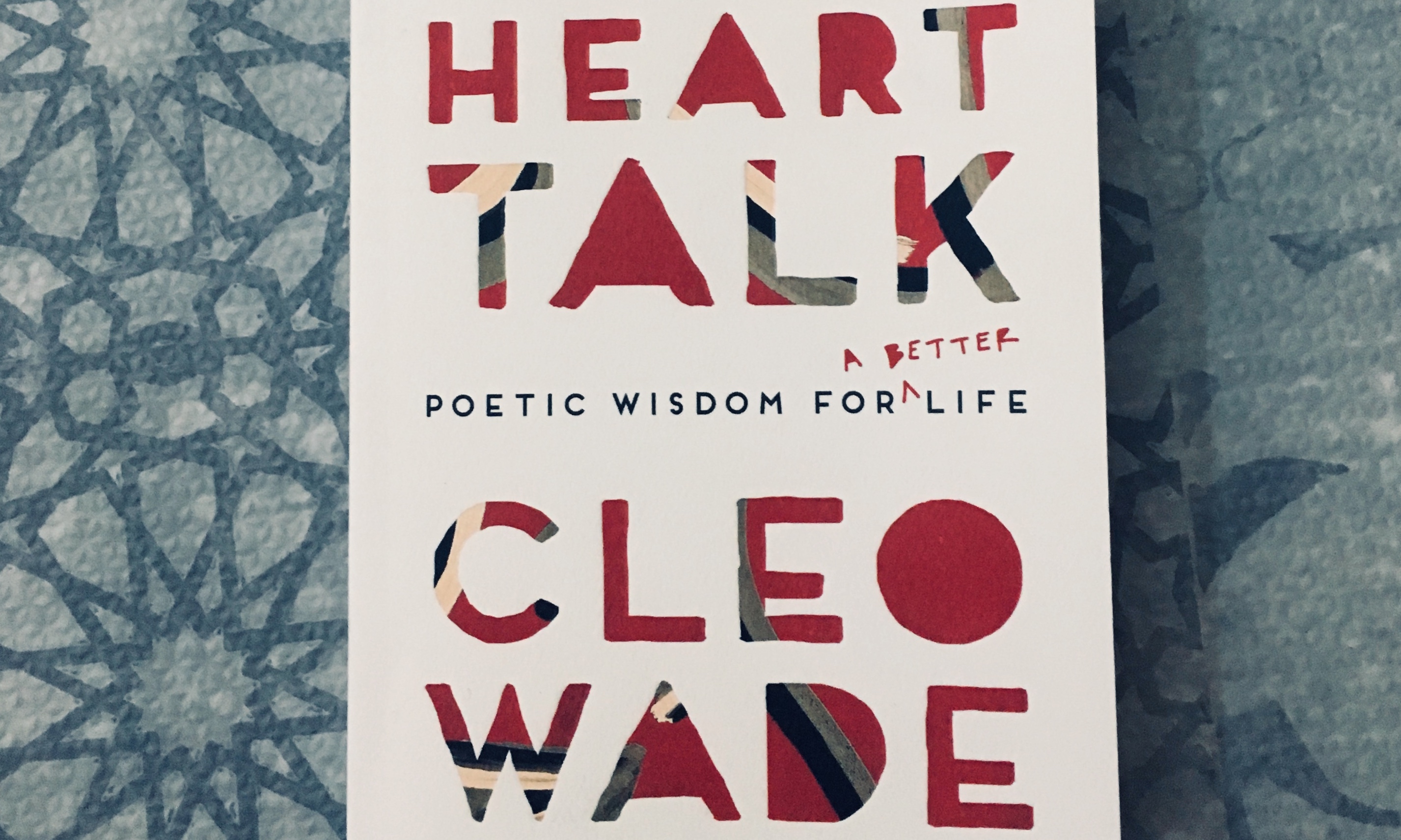 Heart Talk: Poetic Wisdom For a Better Life by Cleo Wade